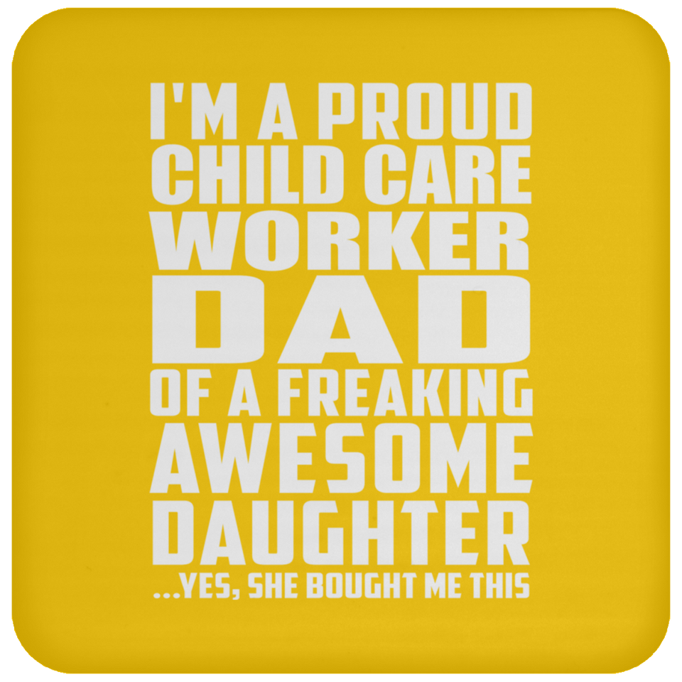 Proud Child Care Worker Dad Of Awesome Daughter - Drink Coaster