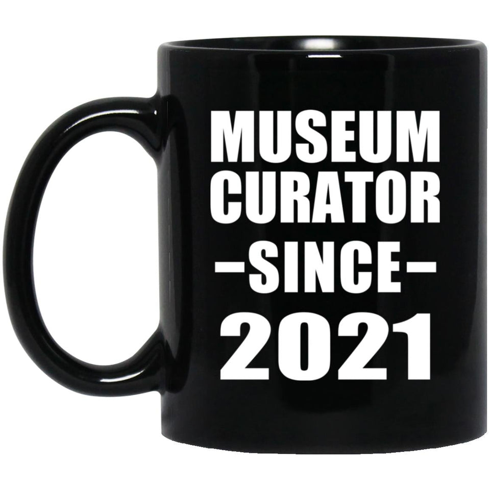 Museum Curator Since 2021 - 11oz Coffee Mug Black