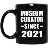 Museum Curator Since 2021 - 11oz Coffee Mug Black
