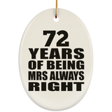 72nd Anniversary 72 Years of Being Mrs Always Right - Oval Ornament