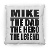 Mike The Dad The Hero The Legend - Throw Pillow