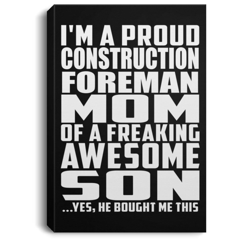 Proud Construction Foreman Mom Of Awesome Son - Canvas Portrait