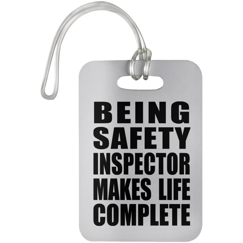 Being Safety Inspector Makes Life Complete - Luggage Bag Tag