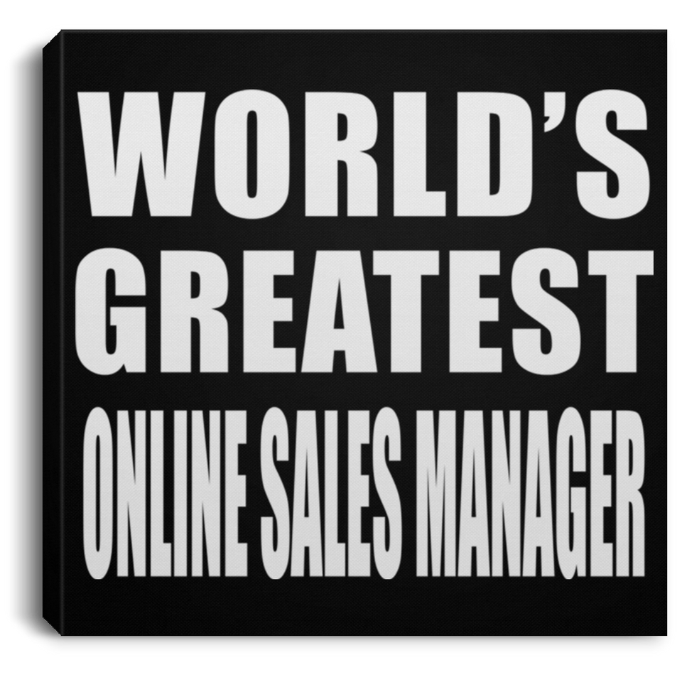 World's Greatest Online Sales Manager - Canvas Square
