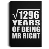 36th Anniversary Square Root of 1296 Years of Being Mr Right - Canvas Portrait