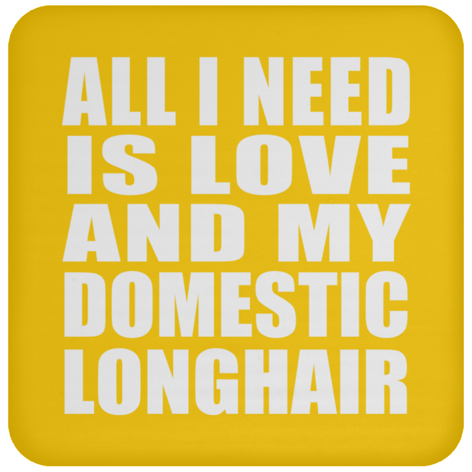 All I Need Is Love And My Domestic Longhair - Coaster