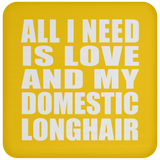 All I Need Is Love And My Domestic Longhair - Coaster