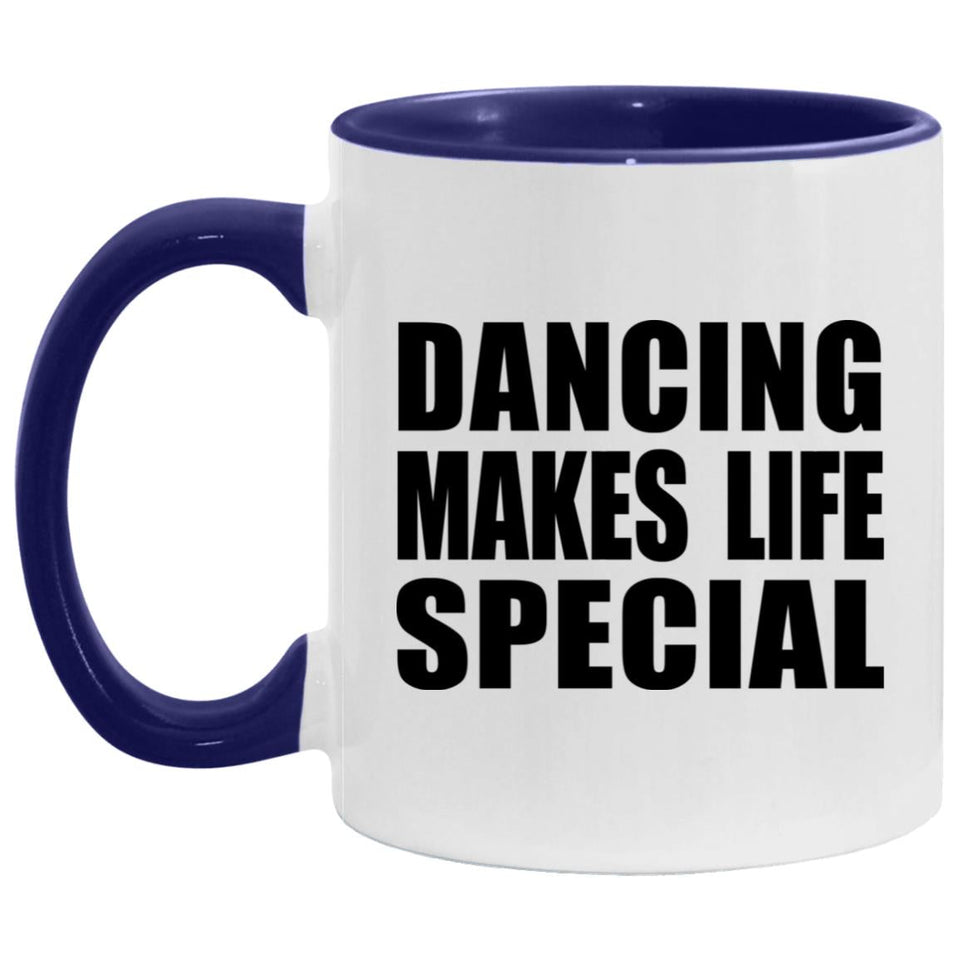 Dancing Makes Life Special - 11oz Accent Mug Purple
