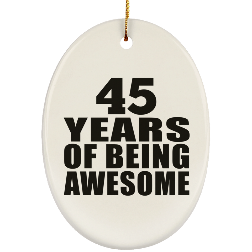 45th Birthday 45 Years Of Being Awesome - Oval Ornament