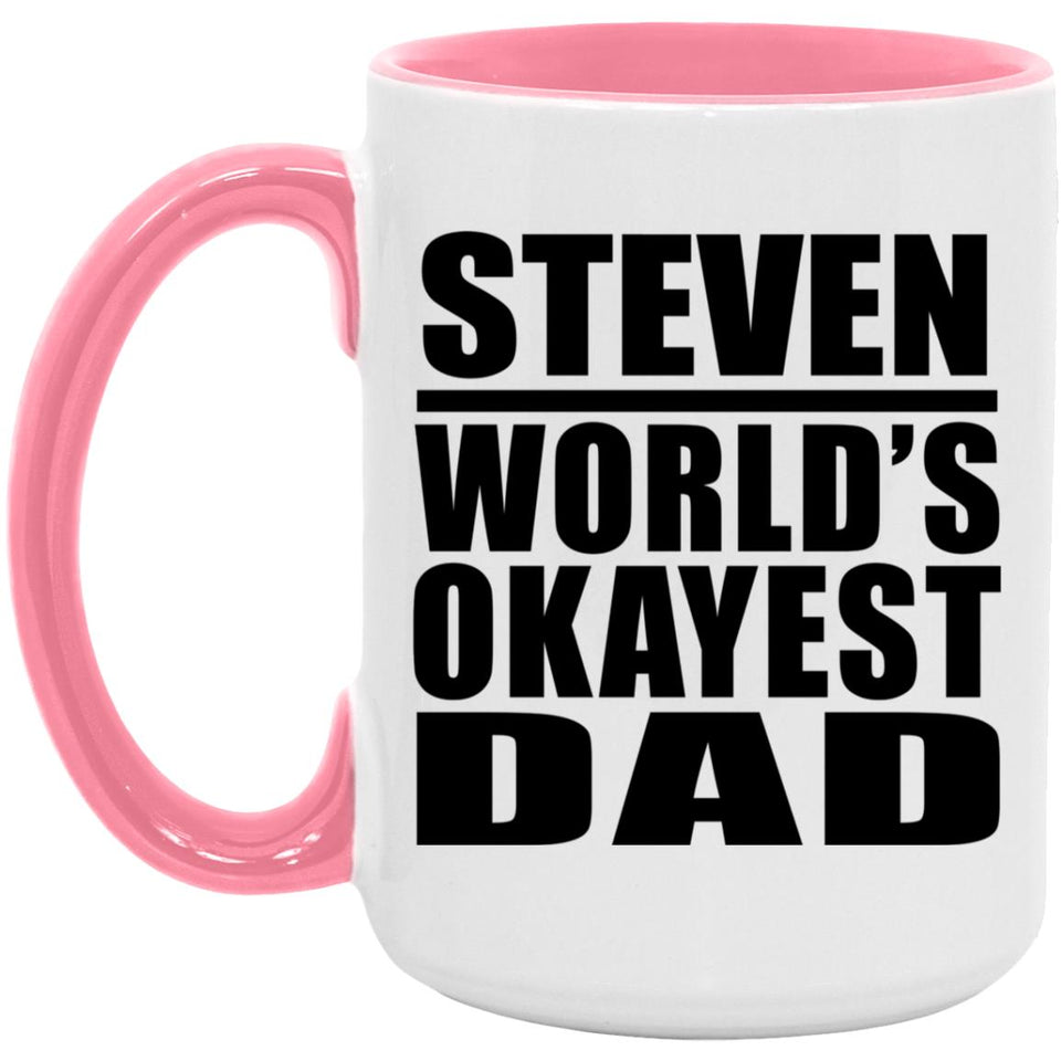 Steven World's Okayest Dad - 15oz Accent Mug Pink