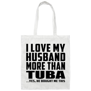 I Love My Husband More Than Tuba - Tote Bag White