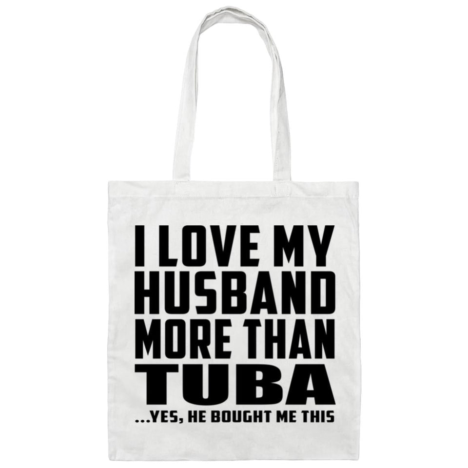 I Love My Husband More Than Tuba - Tote Bag White