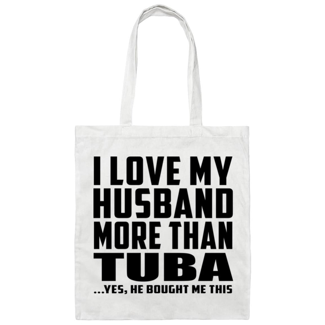 I Love My Husband More Than Tuba - Tote Bag White