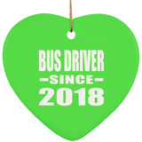 Bus Driver Since 2018 - Heart Ornament