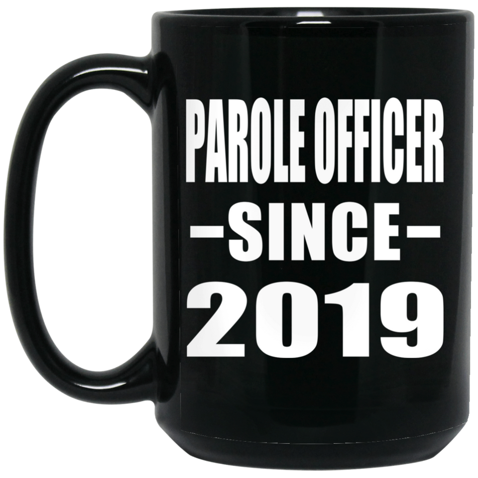 Parole Officer Since 2019 - 15oz Coffee Mug Black