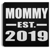 Mommy Established EST. 2019 - Canvas Square