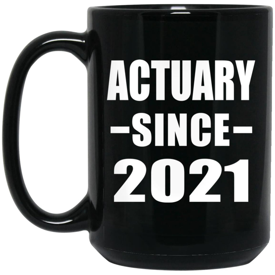 Actuary Since 2021 - 15oz Coffee Mug Black