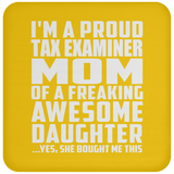 Proud Tax Examiner Mom Of Awesome Daughter - Drink Coaster