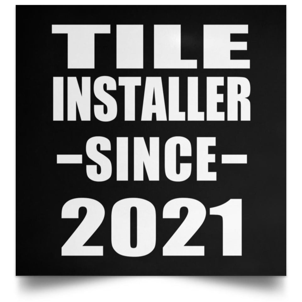 Tile Installer Since 2021 - Poster Square