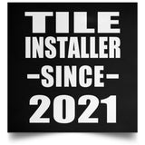 Tile Installer Since 2021 - Poster Square
