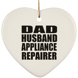 Dad Husband Appliance Repairer - Heart Ornament