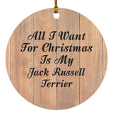 All I Want For Christmas Is My Jack Russell Terrier - Circle Ornament C