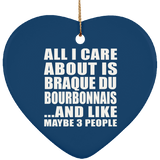 All I Care About Is Braque Du Bourbonnais - Heart Ornament