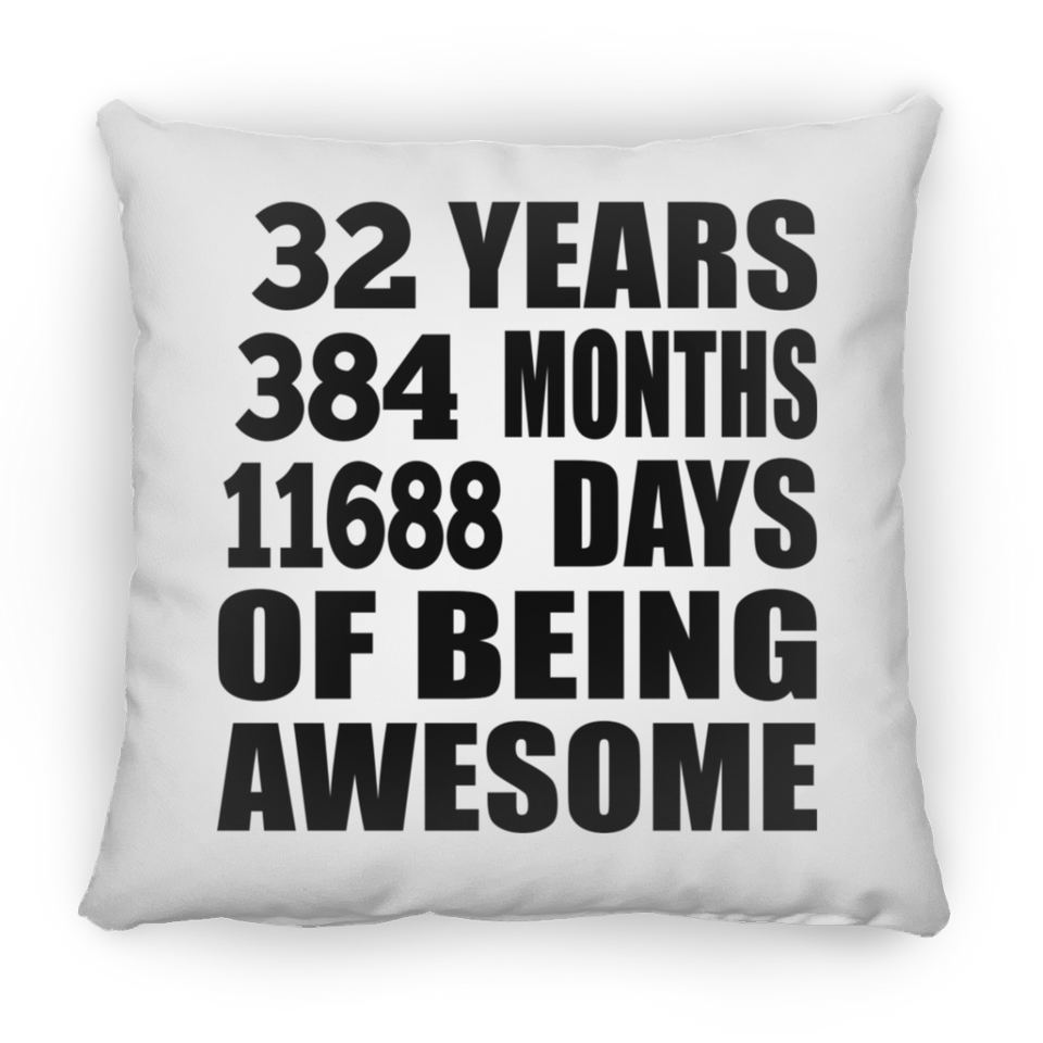 32nd Birthday 32 Years 384 Months 11688 Days Of Awesome - Throw Pillow