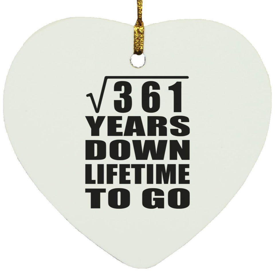 19th Anniversary Square Root of 361 Years Lifetime To Go - Heart Ornament
