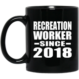 Recreation Worker Since 2018 - 11 Oz Coffee Mug Black