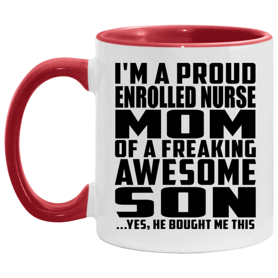 Proud Enrolled Nurse Mom Of Awesome Son - 11oz Accent Mug Red