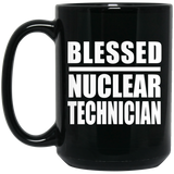 Blessed Nuclear Technician - 15oz Coffee Mug Black