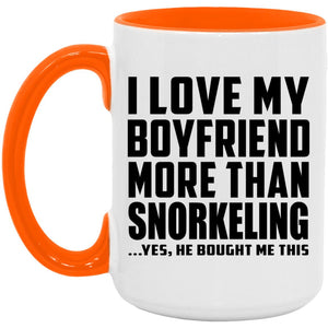 I Love My Boyfriend More Than Snorkeling - 15oz Accent Mug Orange