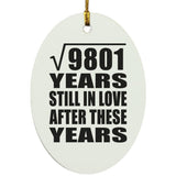 99th Anniversary Square Root of 9801 Years Still In Love - Oval Ornament