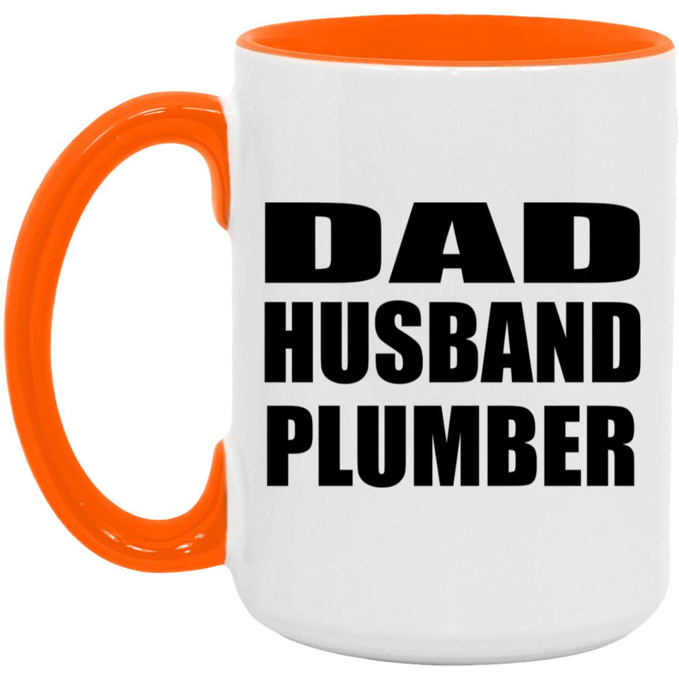 Dad Husband Plumber - 15oz Accent Mug Orange