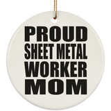 Proud Sheet Metal Worker Mom - Circle Ornament