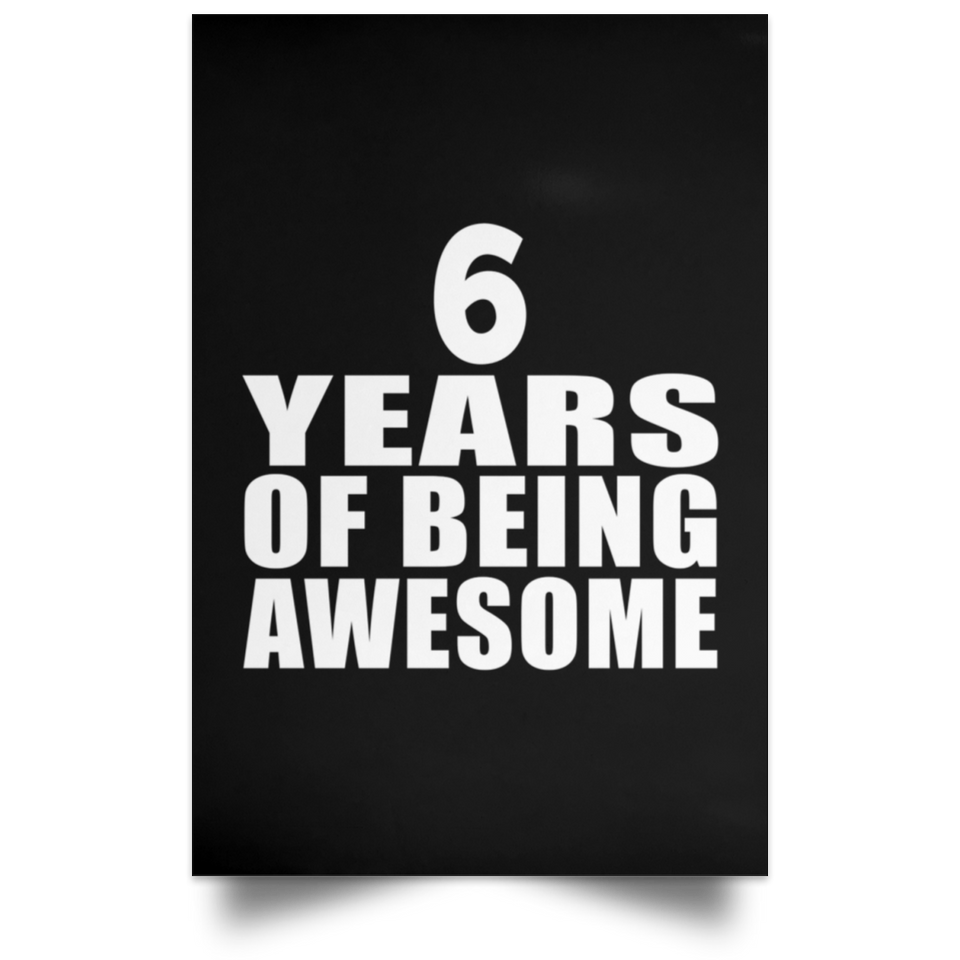 6th Birthday 6 Years Of Being Awesome - Poster Portrait