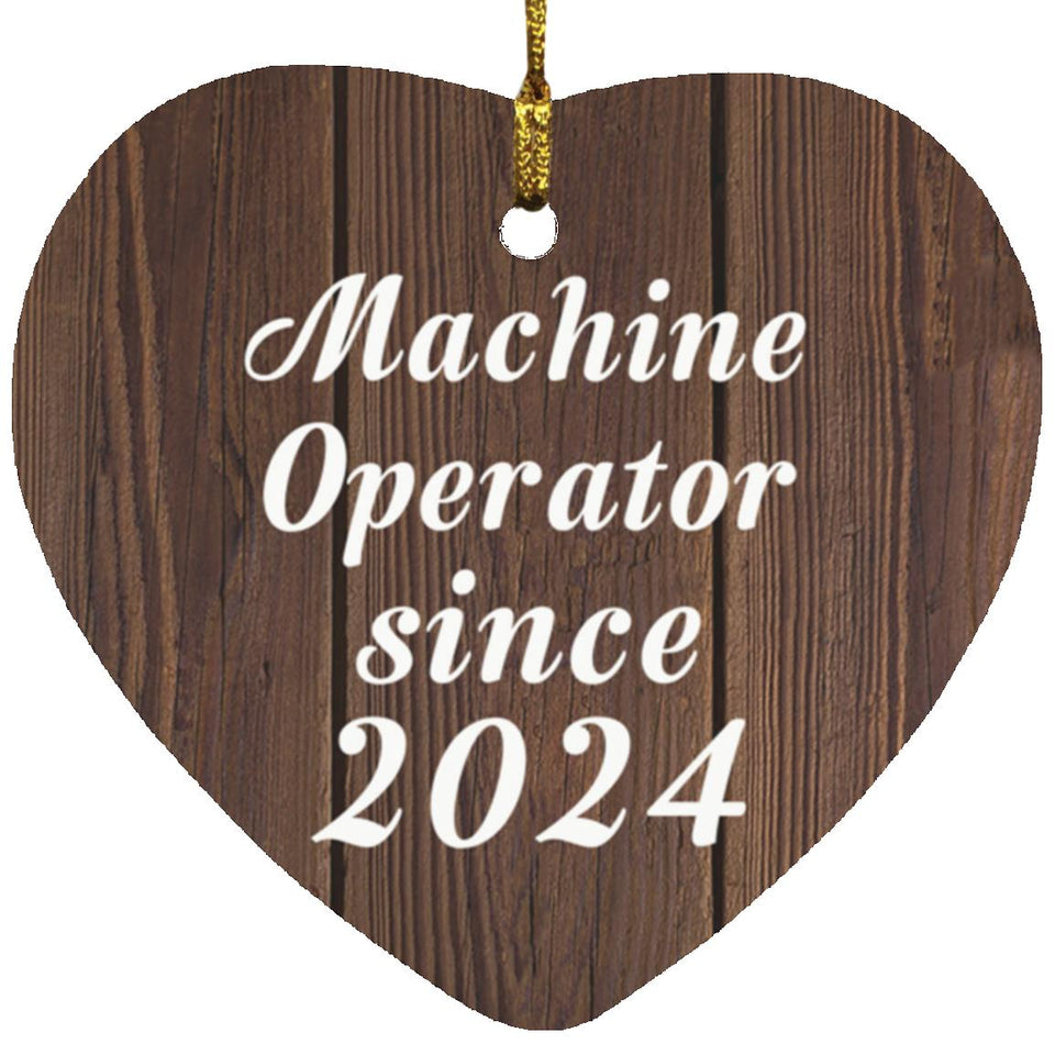 Machine Operator Since 2024 - Heart Ornament D