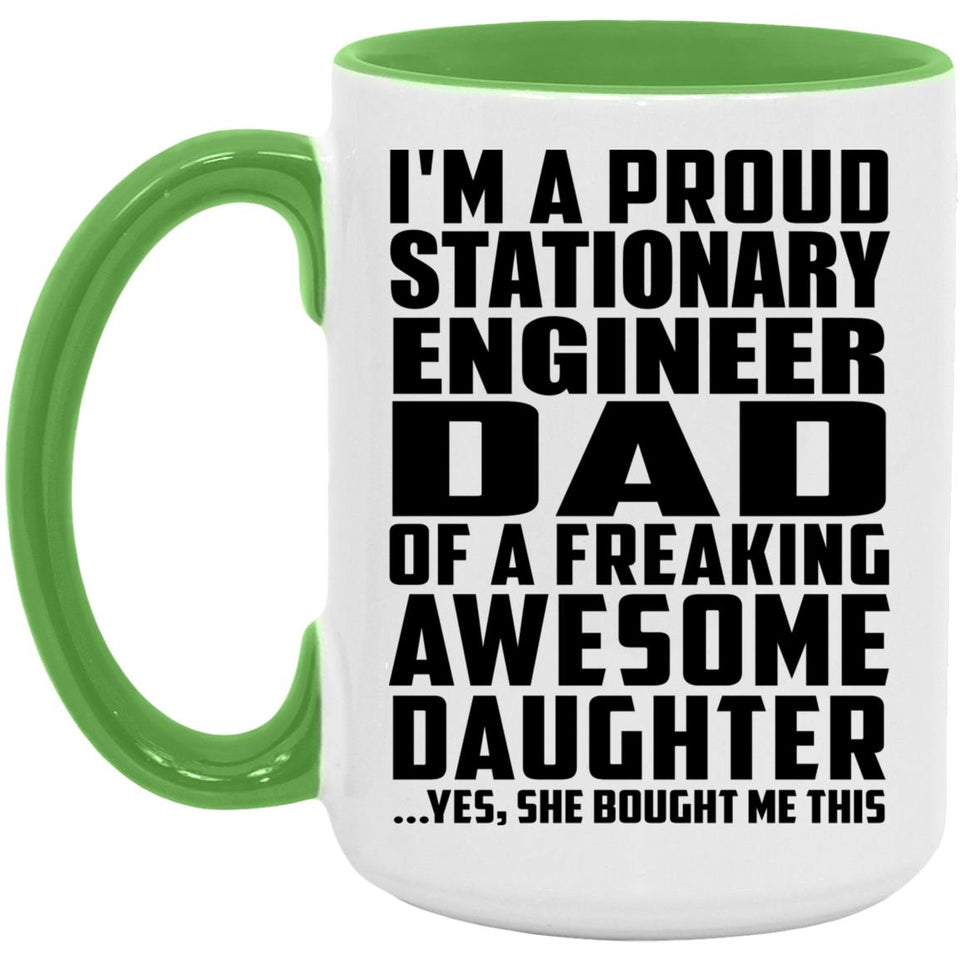 Proud Stationary Engineer Dad Of Awesome Daughter - 15oz Accent Mug Green