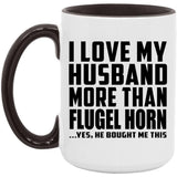 I Love My Husband More Than Flugel Horn - 15oz Accent Mug Black