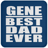 Gene Best Dad Ever - Drink Coaster