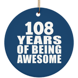 108th Birthday 108 Years Of Being Awesome - Circle Ornament