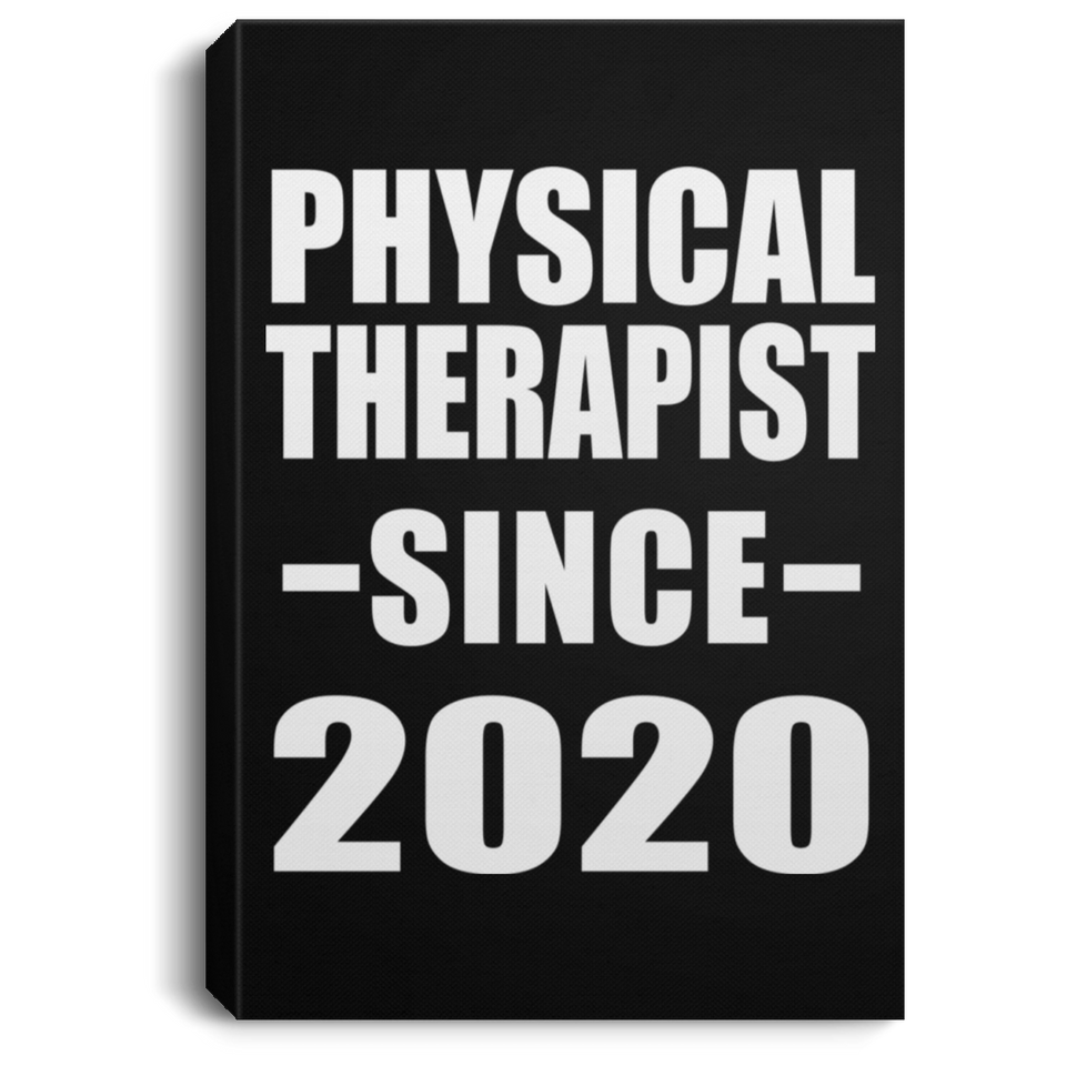 Physical Therapist Since 2020 - Canvas Portrait