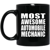 Most Awesome Automobile Mechanic - 11 Oz Coffee Mug Black