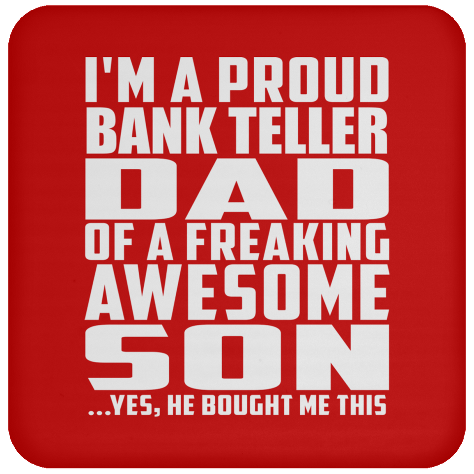Proud Bank Teller Dad Of Awesome Son - Drink Coaster