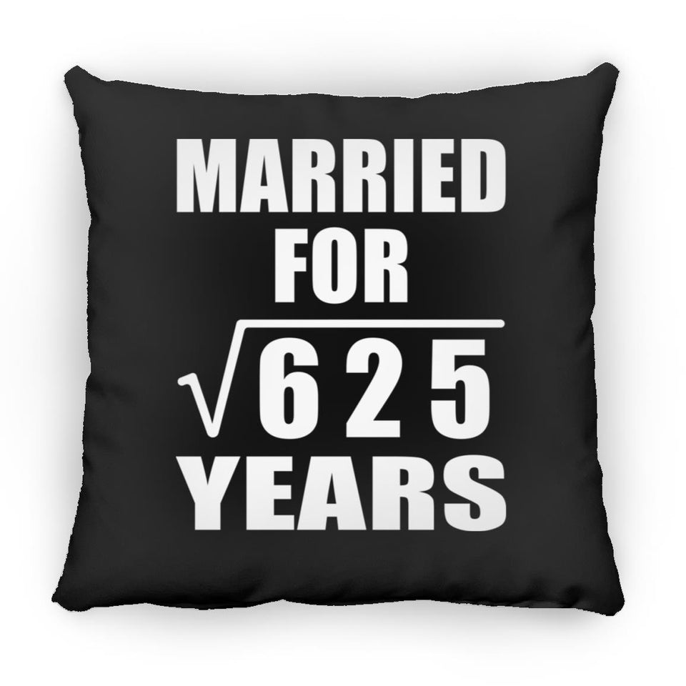 25th Anniversary Married For Square Root of 625 Years - Throw Pillow Black