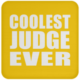 Coolest Judge Ever - Drink Coaster