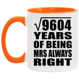 98th Anniversary Square Root of 9604 Years Mrs Always Right - 11oz Accent Mug Orange