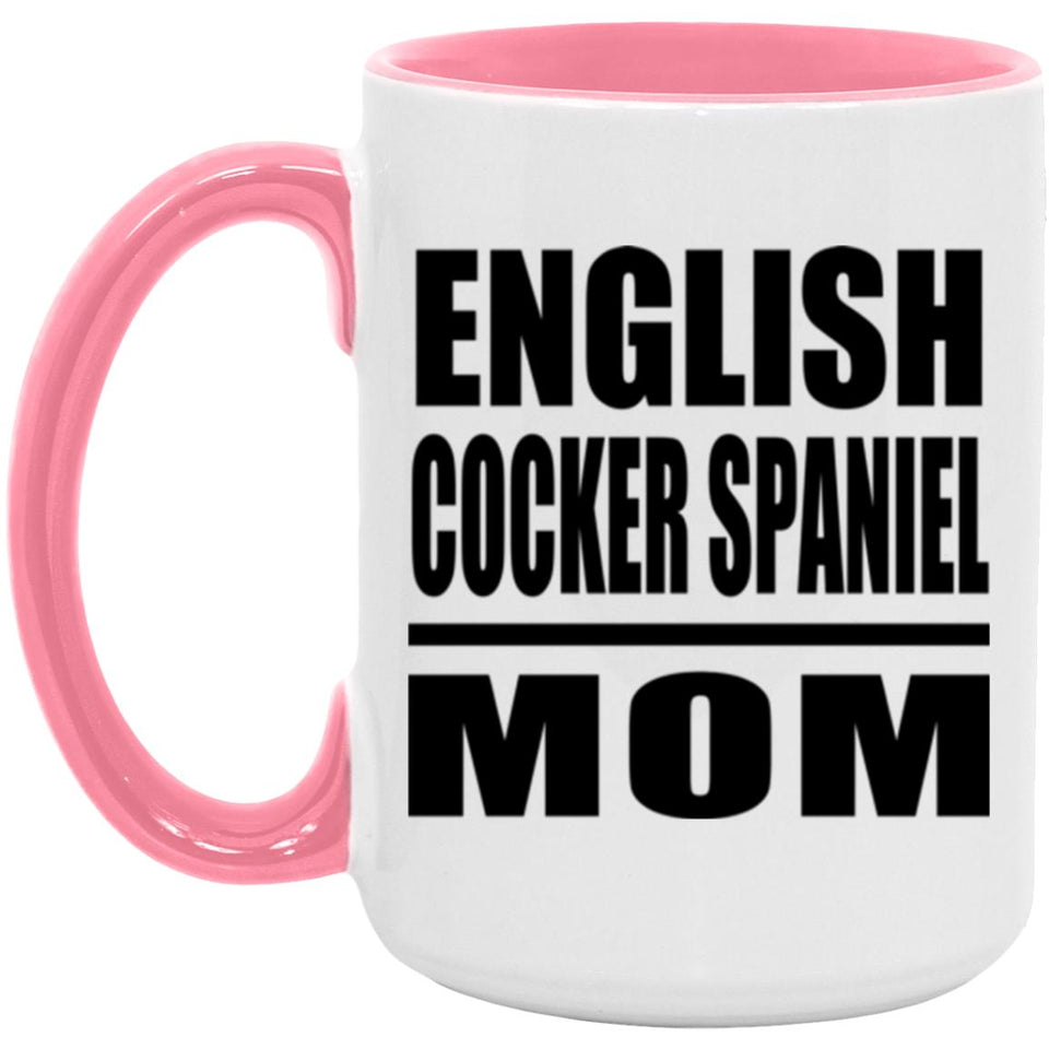 English Cocker Spaniel Mom - 15oz Accent Mug Pink