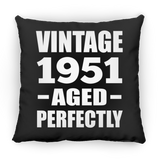 73rd Birthday Vintage 1951 Aged Perfectly - Throw Pillow Black